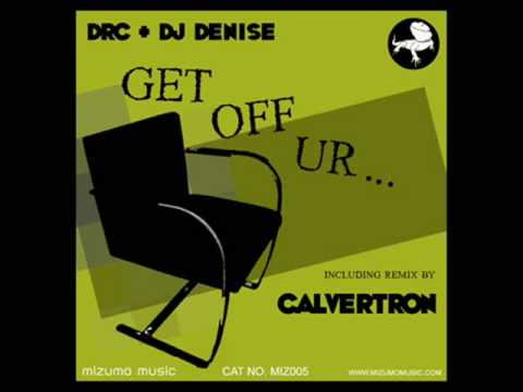 “Get Off Ur…” (G.J. Lauzier Remix) – Remix Competition Entry for DRC and DJ Denise